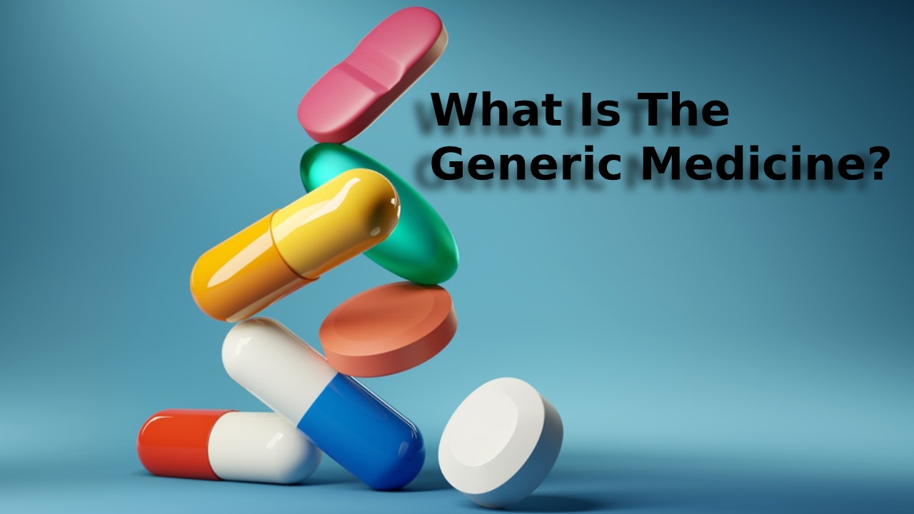 What is Generic Medicine