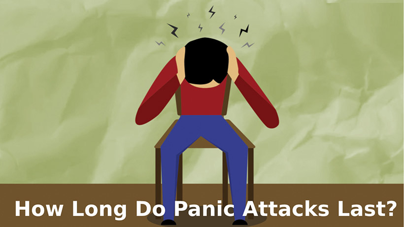 How Long Do Panic Attacks Last?