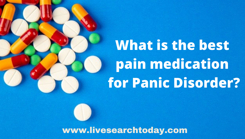 What is the best pain medication for Panic Disorder