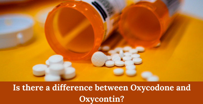 Is there a difference between Oxycodone and Oxycontin?