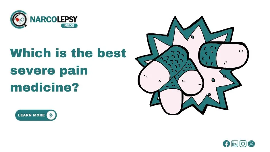 Which is the best severe pain medicine?